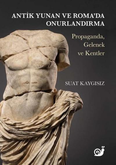 Antik Yunan ve Roma'da Onurlandırma: Propaganda Gelenek ve Kentler