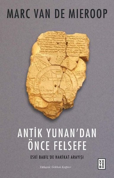 Antik Yunan'dan Önce Felsefe - Eski Babil'de Hakikat Arayışı