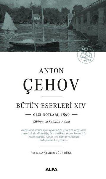 Anton Çehov Bütün Eserleri 14: Gezi Notları1890 - Sibirya ve Sahalin A