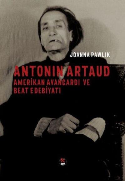 Antonin Artaud - Amerikan Avangardı ve Beat Edebiyatı Joanna Pawlik