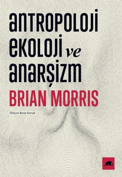 Antropoloji Ekoloji ve Anarşizm Brian Morris