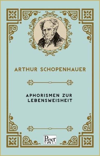 Aphorismen zur Lebensweisheitx Arthur Schopenhauer