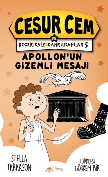 Apollonun Gizemli Mesajı - Cesur Cem ve Beceriksiz Kahramanlar 5 (Ciltli)