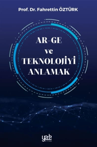 Ar-Ge ve Teknolojiyi Anlamak