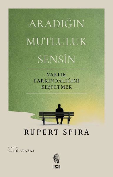 Aradığın Mutluluk Sensin-Varlık Farkındalığını Keşfetmek
