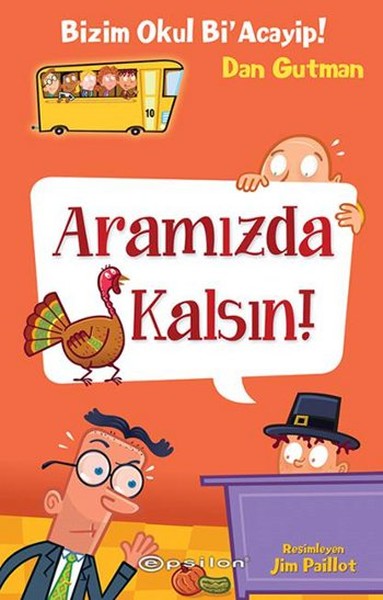 Aramızda Kalsın!-Bizim Okul Bi'Acayip! (Ciltli)