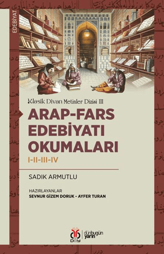 Arap-Fars Edebiyatı Okumaları I-II-III-IV