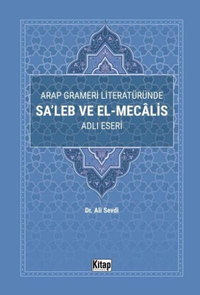Arap Grameri Literatüründe Sa'leb ve El-Mecalis Adlı Eseri