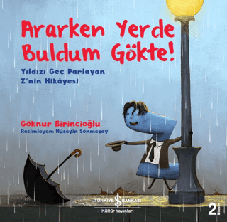 Ararken Yerde Buldum Gökte! - Yıldızı Geç Parlayan Z'nin Hikayesi