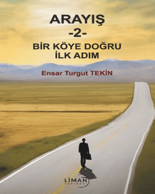 Arayış 2 - Bir Köye Doğru İlk Adım