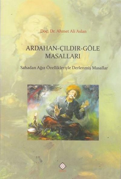 Ardahan - Çıldır - Göle Masalları Ahmet Ali Aslan