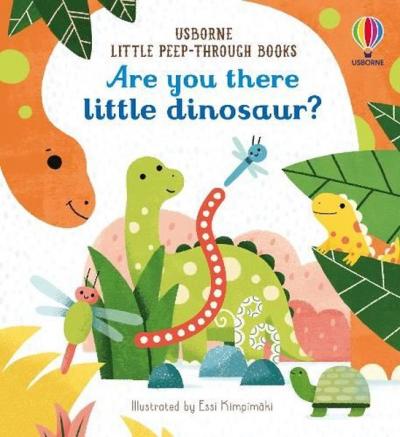 Are You There Little Dinosaur? (Little Peep-Through Books) (Ciltli)