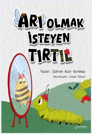 Arı Olmak İsteyen Tırtıl