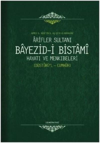 Arifler Sultanı Bayezid-i Bistami Hayatı ve Menkıbeleri