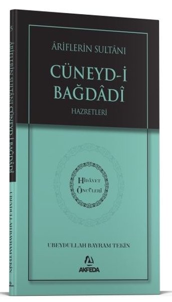 Ariflerin Sultanı Cüneyd-i Bağdadi Hazretleri - Hidayet Öncüleri 5