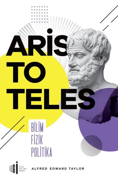 Aristoteles - Bilim Fizik Politika Alfred Edward Taylor