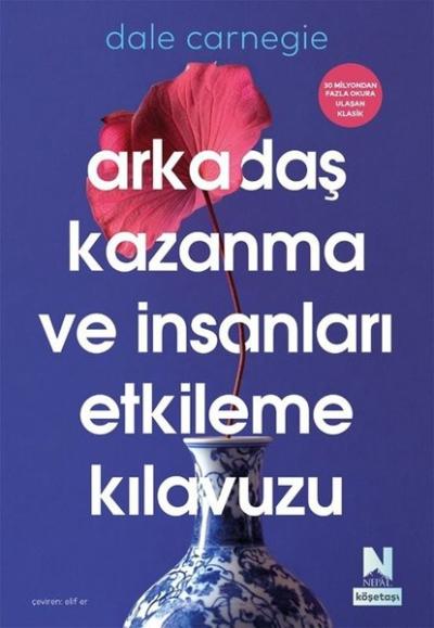 Arkadaş Kazanma ve İnsanları Etkileme Kılavuzu - Köşetaşı 3 Dale Carne