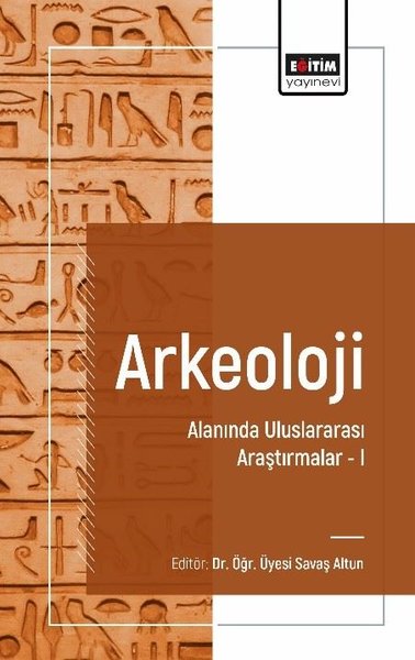 Arkeoloji Alanında Uluslararası Araştırmalar I Savaş Altun