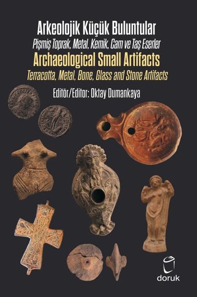 Arkeolojik Küçük Buluntular - Archaeological Small Artifacts Kolektif