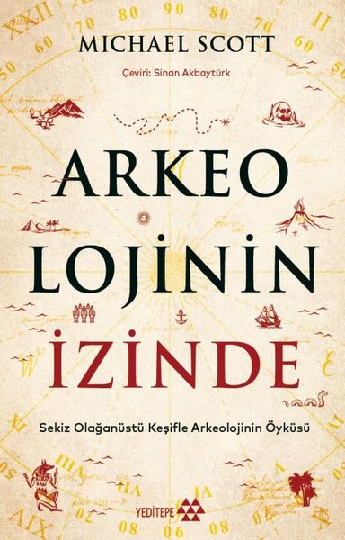 Arkeolojinin İzinde: Sekiz Olağanüstü Keşifle Arkeolojinin Öyküsü