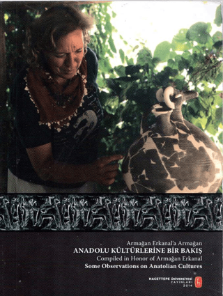 Armağan Erkanal'a Armağan - Anadolu Kültürlerine Bir Bakış