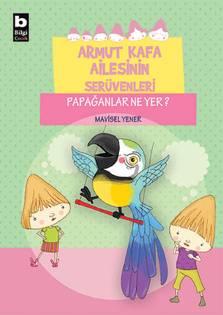 Armut Kafa Ailesinin Serüvenleri - Papağanlar Ne Yer Mavisel Yener