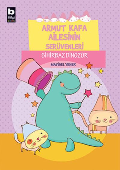 Armut Kafa Ailesinin Serüvenleri - Sihirbaz Dinozor Mavisel Yener