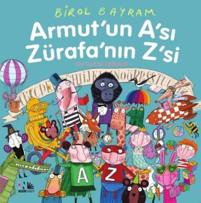 Armut'un A'sı Zürafa'nın Z'si-Her Harf Bir Hediyecik (Ciltli)