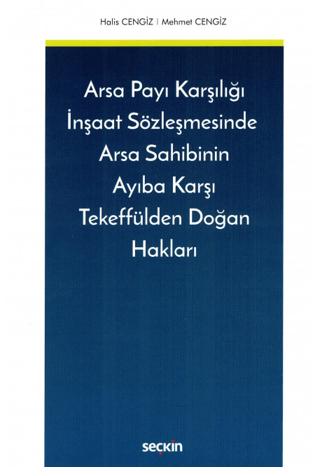 Arsa Payı Karşılığı İnşaat Sözleşmesinde Arsa Sahibinin Ayıba Karşı Tekeffülden Doğan Hakları