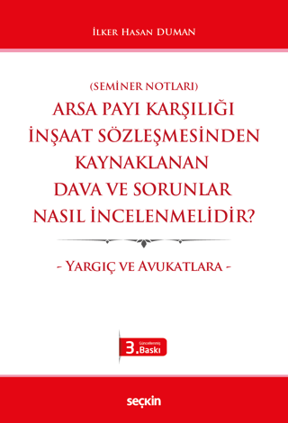 Arsa Payı Karşılığı İnşaat Sözleşmesinden Kaynaklanan Dava ve Sorunlar Nasıl İncelenmelidir?
