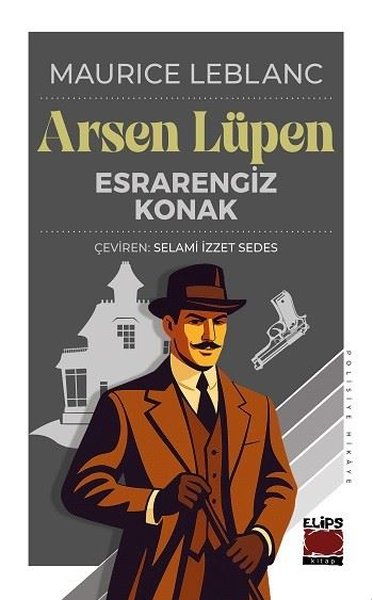 Arsen Lüpen - Esrarengiz Konak Maurice Leblanc