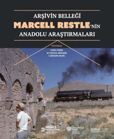 Arşivin Belleği: Marcell Restle'nin Anadolu Araştırmaları Su Sultan Ak