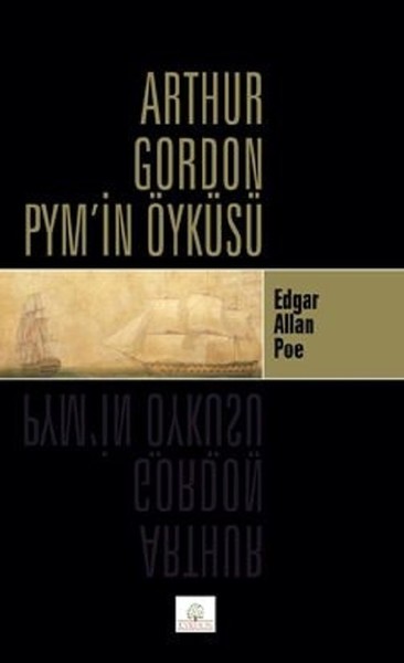 Arthur Gordon PYM\'in Öyküsü Edgar Allan Poe