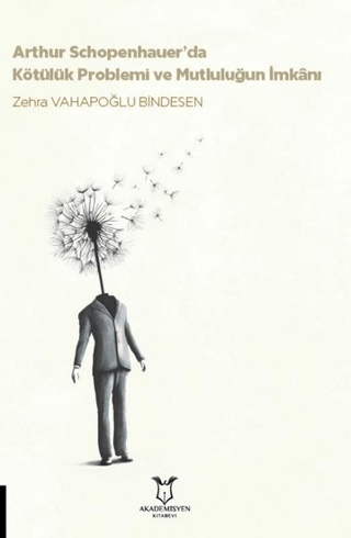 Arthur Schopenhauer’da Kötülük Problemi ve Mutluluğun İmkanı