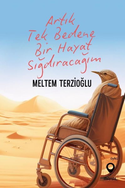 Artık Tek Bedene Bir Hayat Sığdıracağım