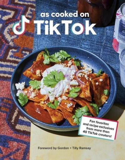As Cooked on TikTok : Fan favourites and recipe exclusives from more than 40 creators! (Ciltli)