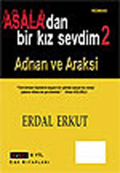 Asala'dan Bir Kız Sevdim 2 - Adnan ve Araksi Erdal Erkut