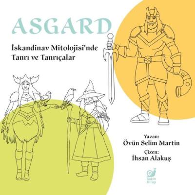 Asgard - İskandinav Mitolojisi'nde Tanrı ve Tanrıçalar Övün Selim Mart