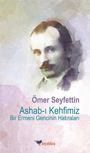 Ashab-ı Kehfimiz Bir Ermeni Gencinin Hatıraları Ömer Seyfettin