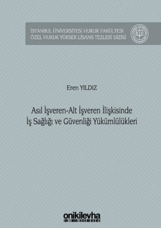 Asıl İşveren - Alt İşveren İlişkisinde İş Sağlığı ve Güvenliği Yükümlü