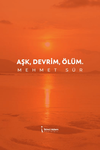 Aşk, Devrim, Ölüm