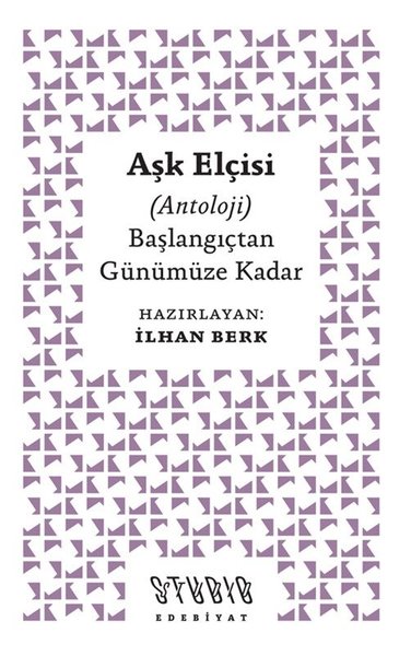 Aşk Elçisi (Antoloji) Başlangıçtan Günümüze Kadar
