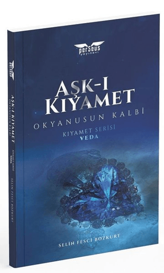 Aşk-ı Kıyamet - Okyanusun Kalbi / Kıyamet Serisi: Veda