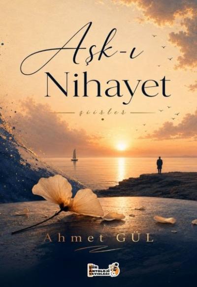 Aşk-ı Nihayet - Şiirler
