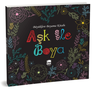 Aşk ile Boya - Büyüklere Boyama Kitabı Kolektif