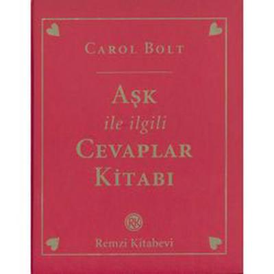 Aşk İle İlgili Cevaplar Kitabı (Ciltli) %29 indirimli Carol Bolt