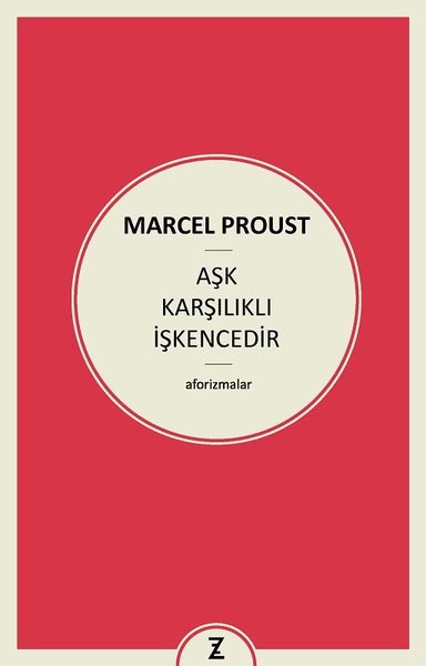 Aşk Karşılıklı İşkencedir Marcel Proust