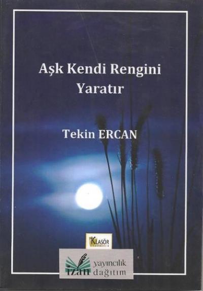 Aşk Kendi Rengini Yaratır