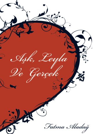 Aşk, Leyla ve Gerçek