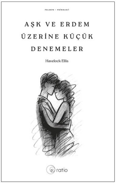Aşk ve Erdem Üzerine Küçük Denemeler Havelock Ellis
